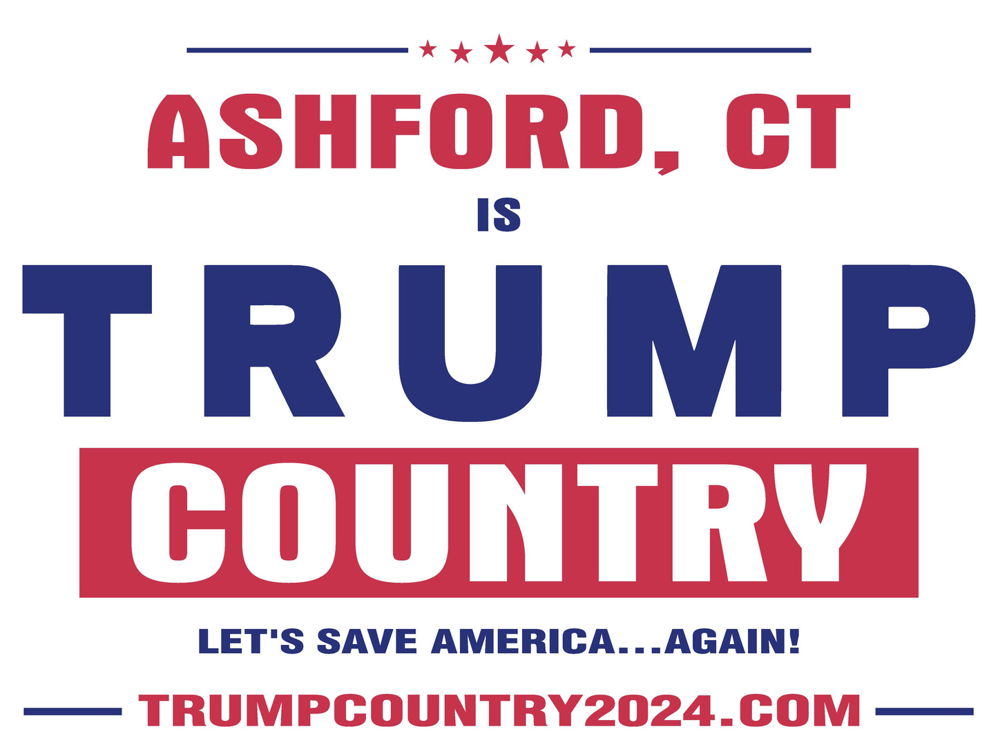 Ashford, CT Is Trump Country Lawn Sign