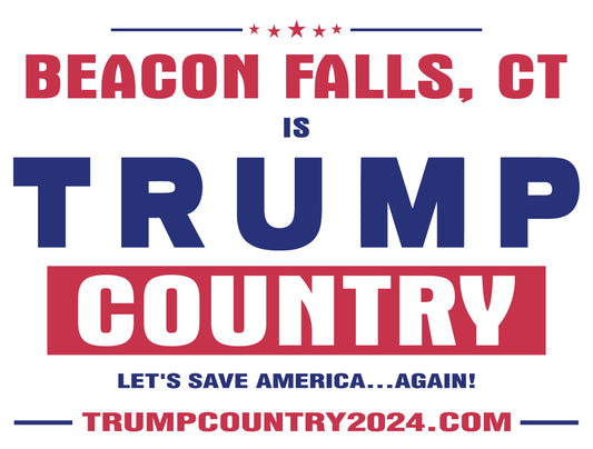 Beacon Falls, CT Is Trump Country Lawn Sign