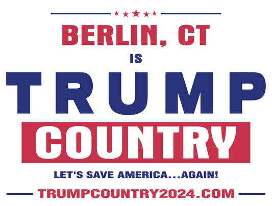 Berlin, CT Is Trump Country Lawn Sign