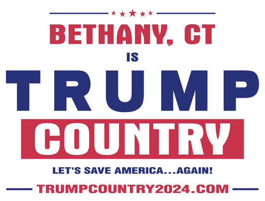 Bethany, CT Is Trump Country Lawn Sign