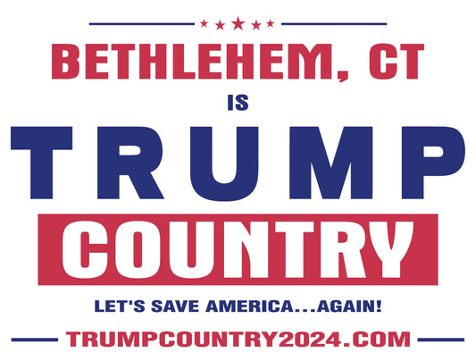 Bethlehem, Is CT Trump Country Lawn Sign