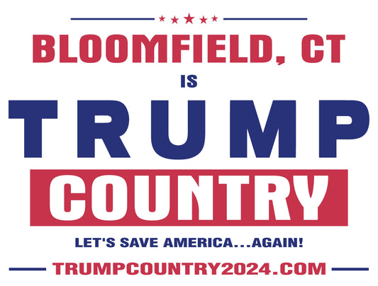 Bloomfield, CT Is Trump Country Lawn Sign