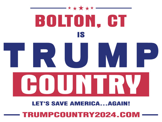 Bolton, CT Is Trump Country Lawn Sign