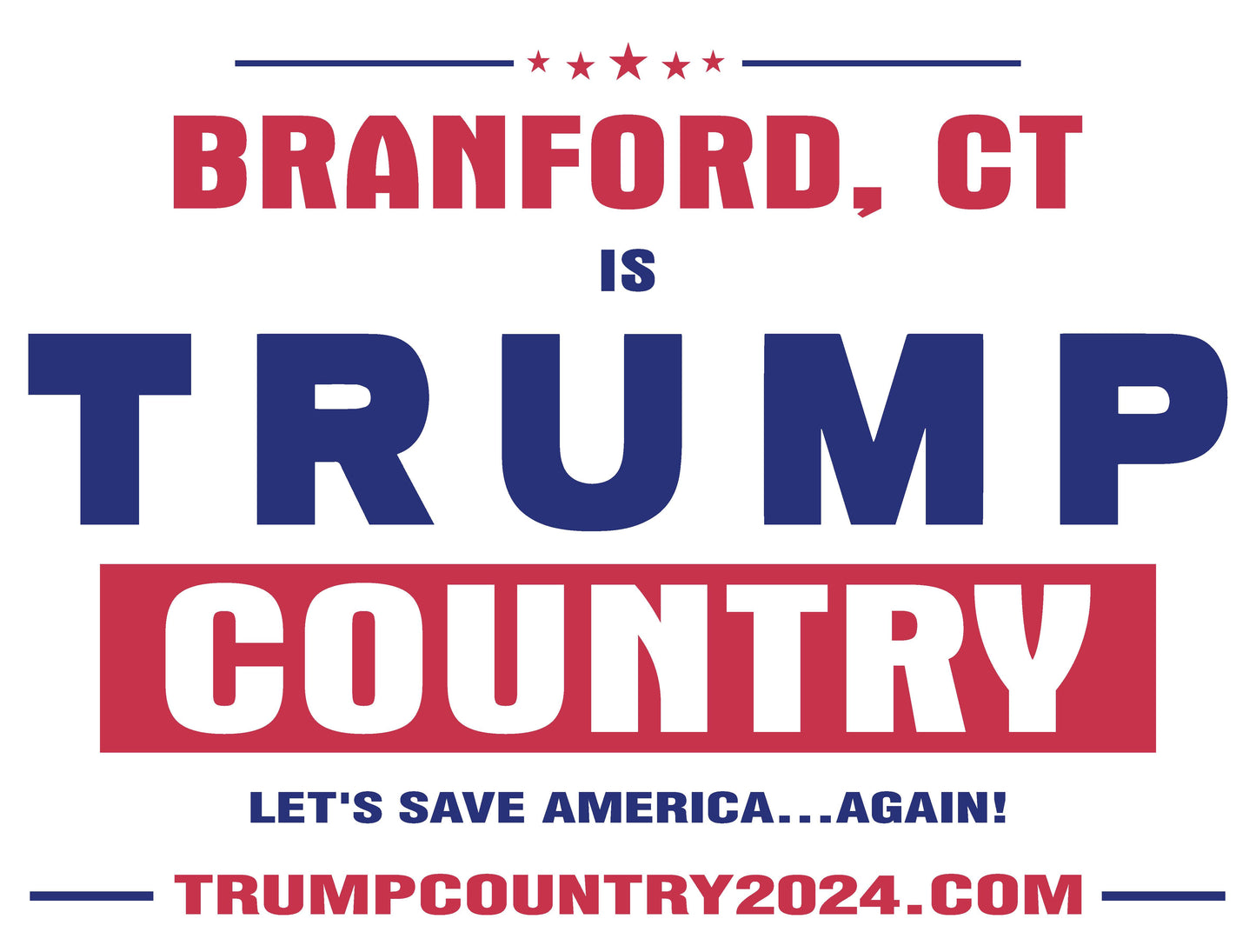 Branford, CT Is Trump Country Lawn Sign