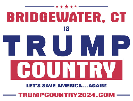 Bridgewater, CT Is Trump Country Lawn Sign