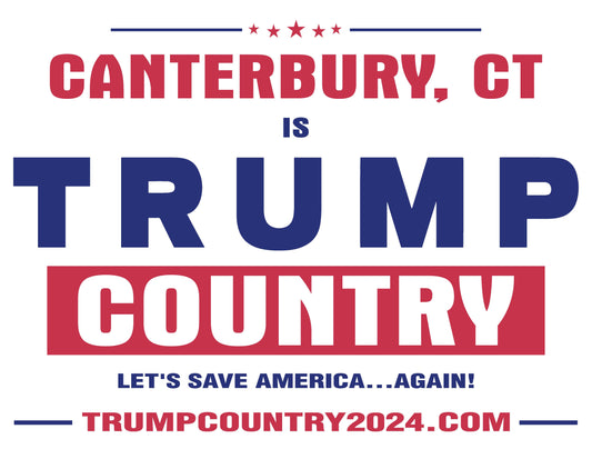 Canterbury, CT Is Trump Country Lawn Sign