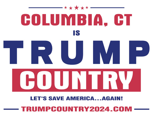 Columbia, CT Is Trump Country Lawn Sign