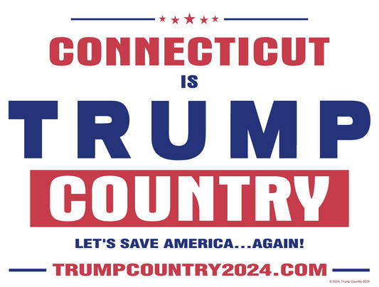 Connecticut Is Trump Country Lawn Sign