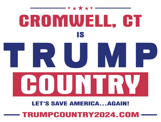 Cromwell, CT Is Trump Country Lawn Sign