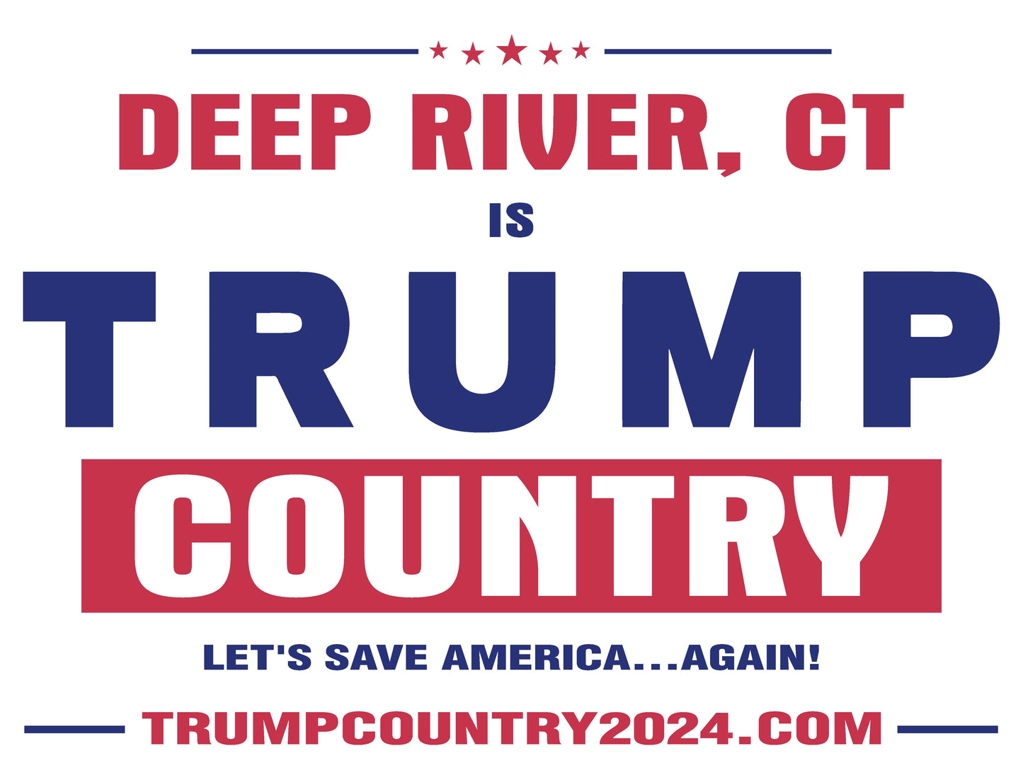 Deep River, CT Is Trump Country Lawn Sign