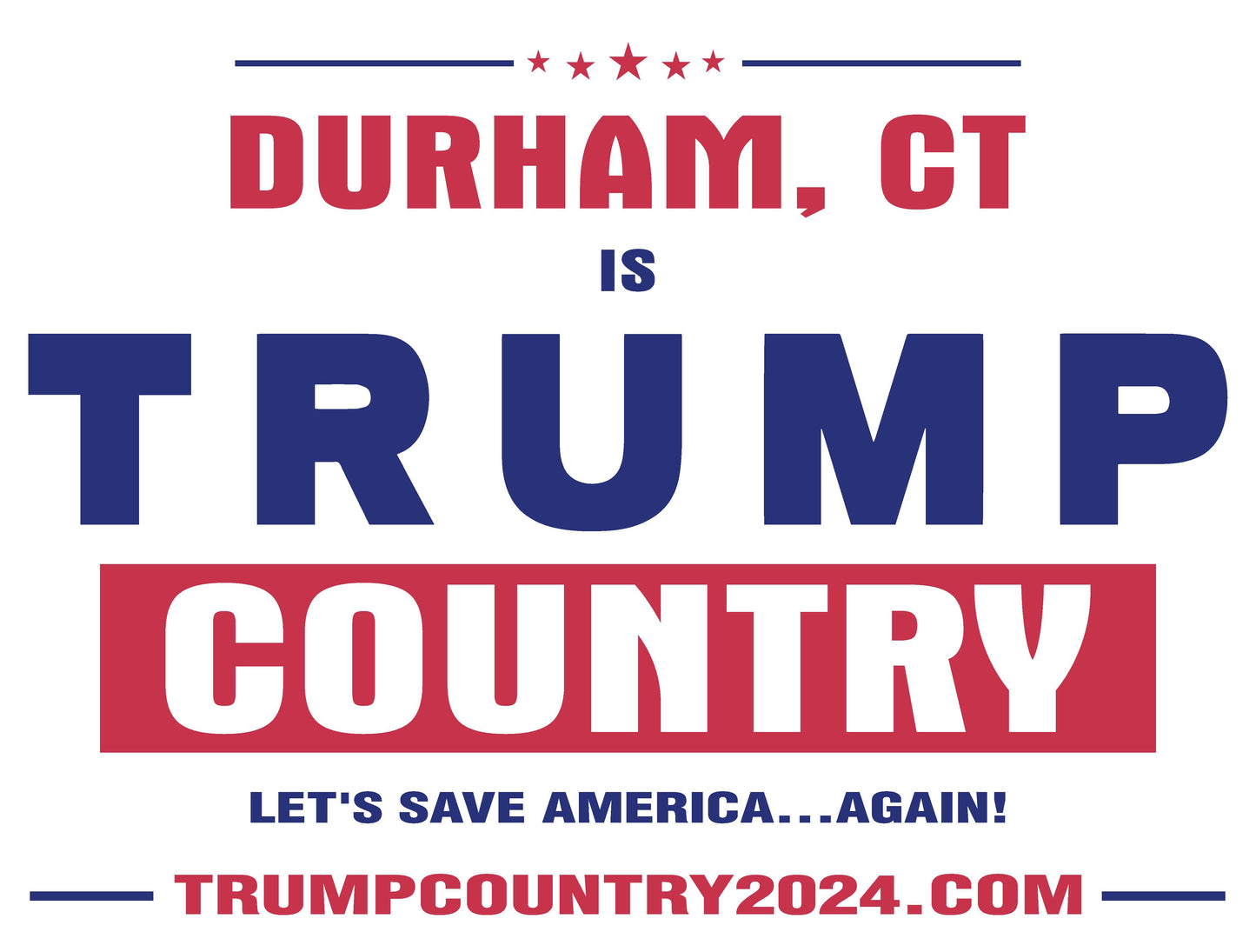 Durham, CT Is Trump Country Lawn Sign