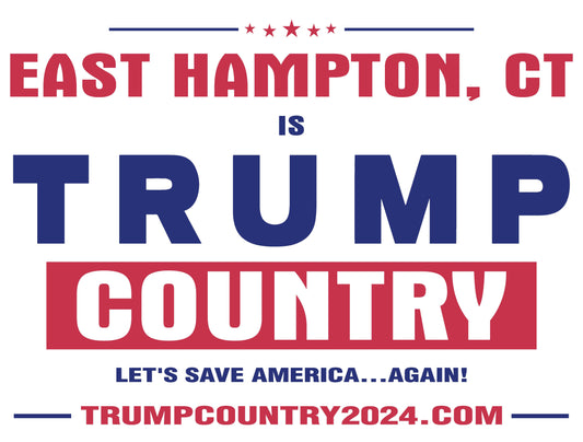 East Hampton, CT Is Trump Country Lawn Sign