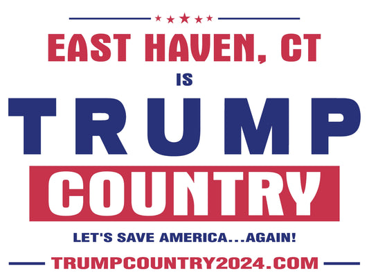 East Haven, CT Is Trump Country Lawn Sign