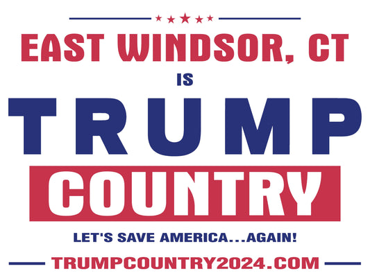 East Windsor, CT Is Trump Country Lawn Sign