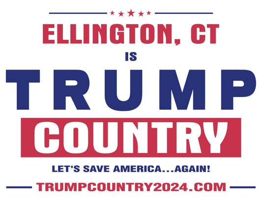 Ellington, CT Is Trump Country Lawn Sign