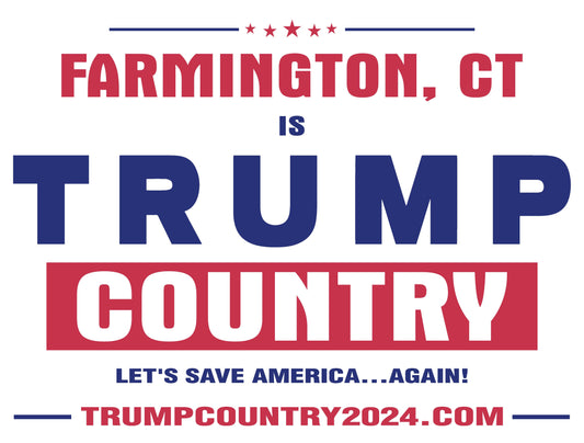 Farmington, CT Is Trump Country Lawn Sign