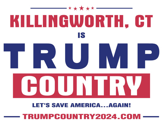 Killingworth, CT Is Trump Country Lawn Sign