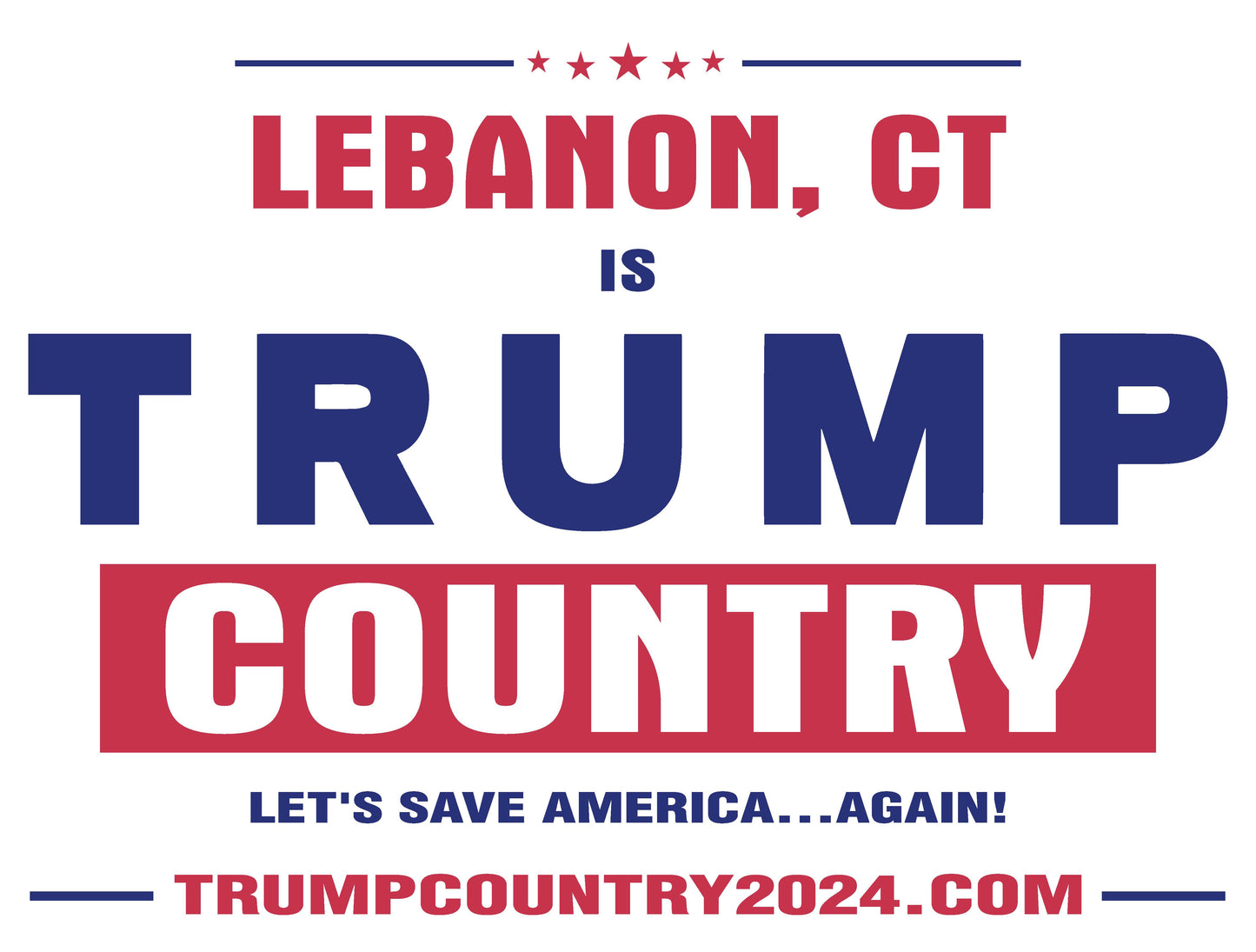 Lebanon, CT Is Trump Country Lawn Sign