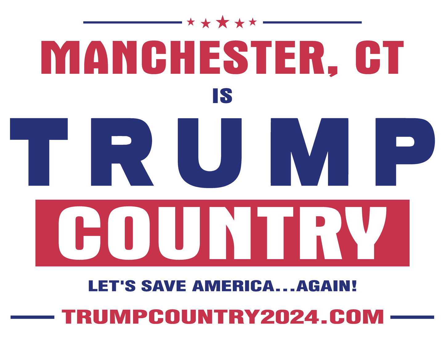 Manchester, CT Is Trump Country Lawn Sign