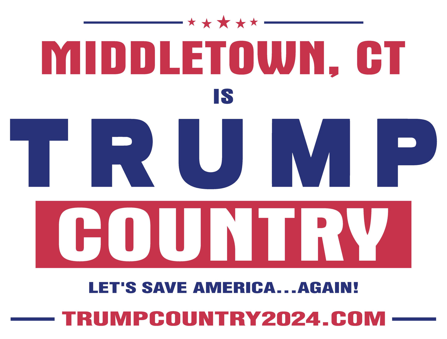 Middletown, CT Is Trump Country Lawn Sign