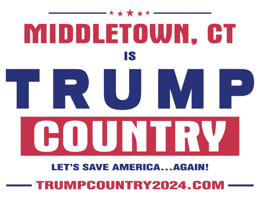 Middletown, CT Is Trump Country Lawn Sign