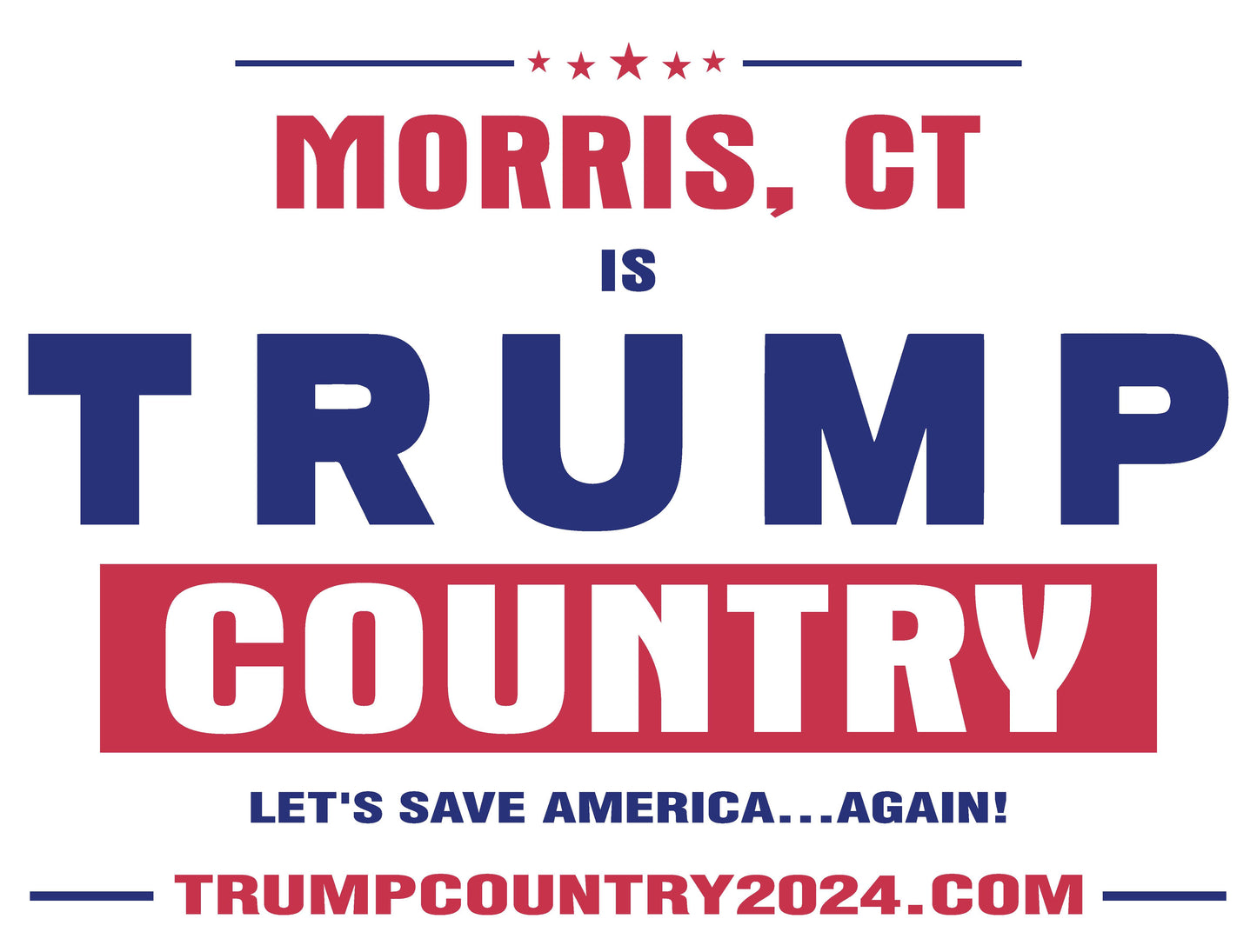 Morris, CT Is Trump Country Lawn Sign