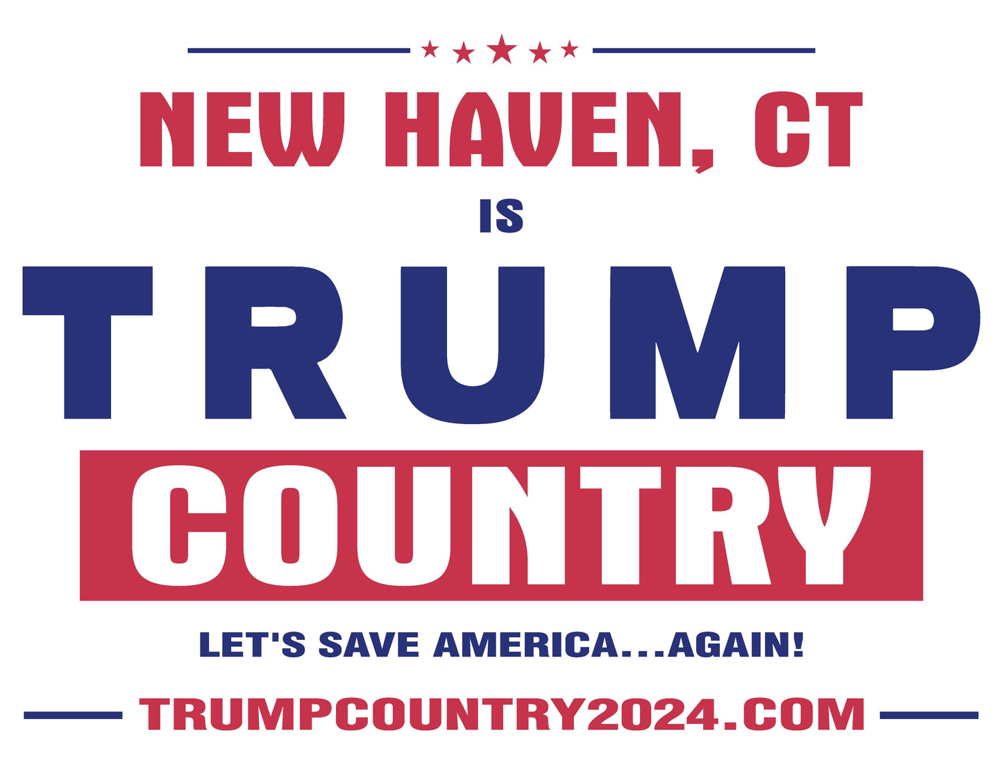 New Haven, CT Is Trump Country Lawn Sign