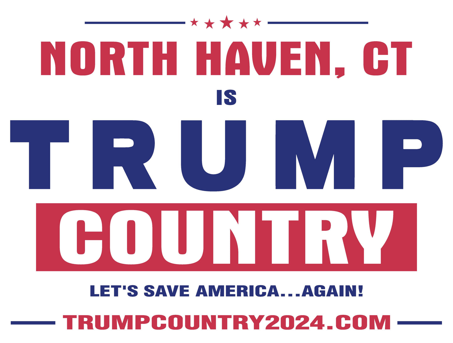 North Haven, CT Is Trump Country Lawn Sign