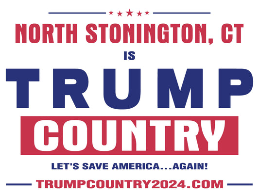 North Stonington, CT Is Trump Country Lawn Sign