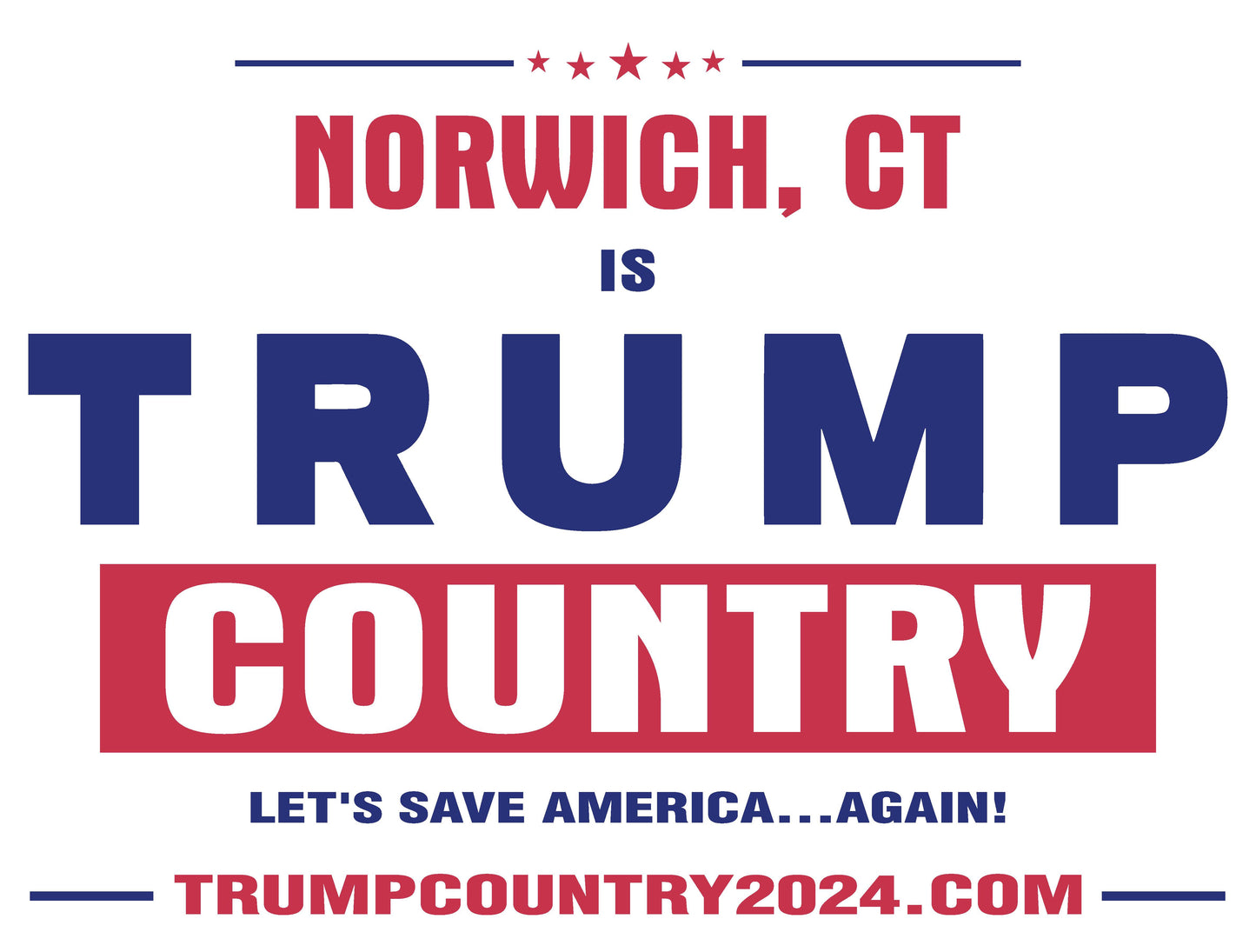 Norwich, CT Is Trump Country Lawn Sign