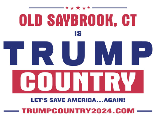 Old Saybrook, CT Is Trump Country Lawn Sign