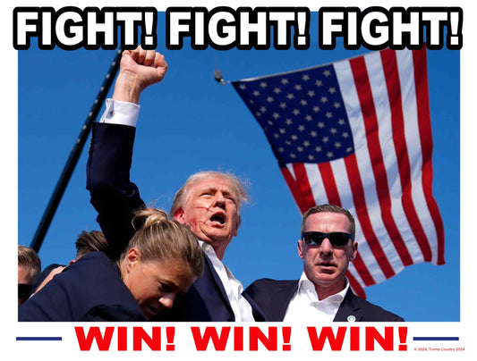 . Fight! Fight! Fight! Win! Win! Win! Trump Country Lawn Sign