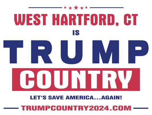 West Hartford, CT Is Trump Country Lawn Sign