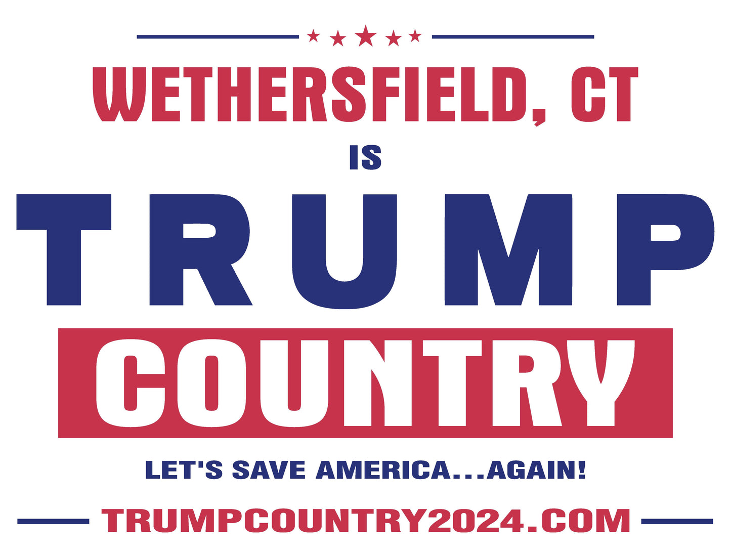 Wethersfield, CT Is Trump Country Lawn Sign