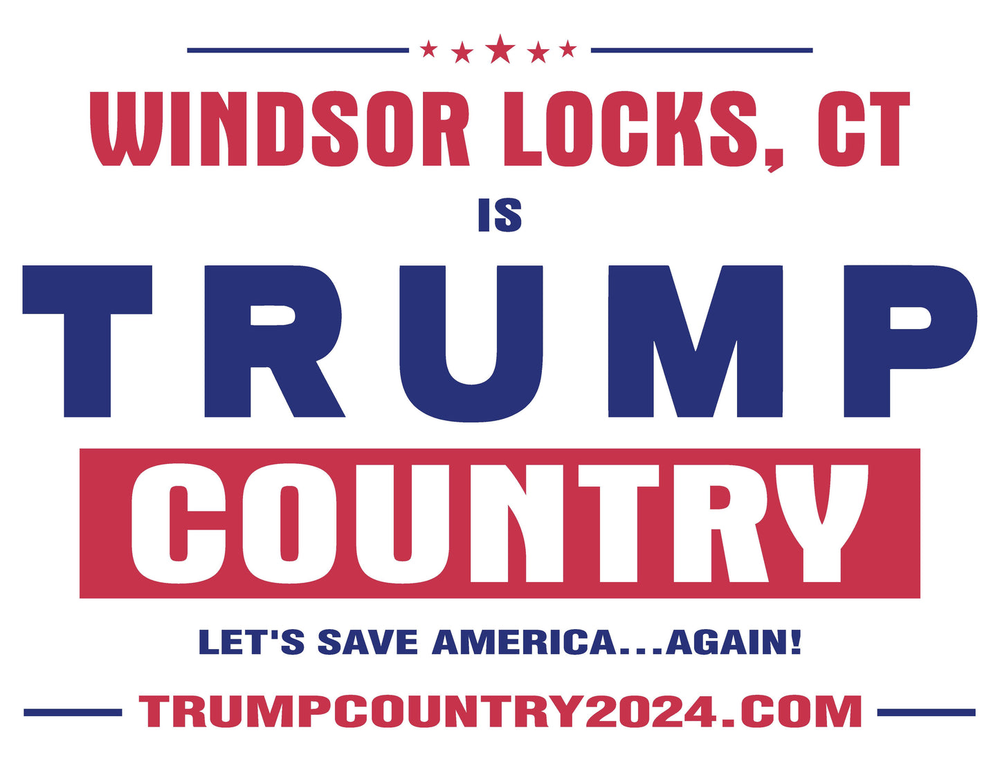 Windsor Locks, CT Is Trump Country Lawn Sign