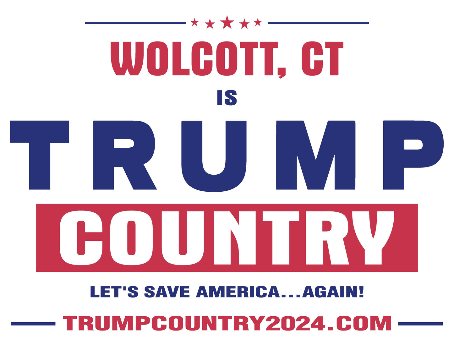 Wolcott, CT Is Trump Country Lawn Sign